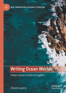 Image for Writing ocean worlds: Indian ocean fiction in English