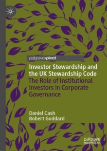 Image for Investor Stewardship and the UK Stewardship Code: The Role of Institutional Investors in Corporate Governance
