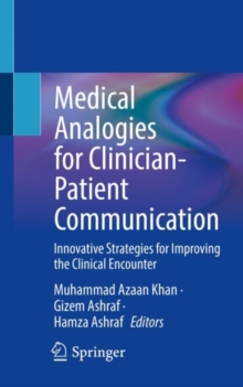 Image for Medical analogies for clinician-patient communication  : innovative strategies for improving the clinical encounter
