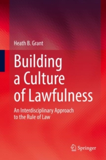 Image for Building a Culture of Lawfulness : An Interdisciplinary Approach to the Rule of Law