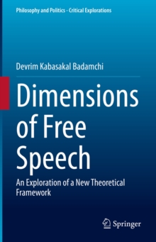 Image for Dimensions of Free Speech: An Exploration of a New Theoretical Framework