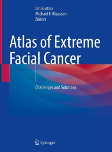 Image for Atlas of Extreme Facial  Cancer: Challenges and Solutions