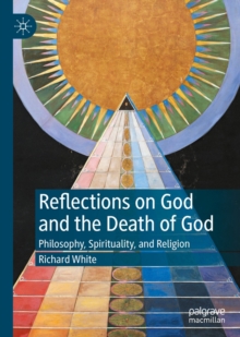 Image for Reflections on God and the death of God: philosophy, spirituality, and religion