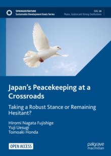 Image for Japan's Peacekeeping at a Crossroads: Taking a Robust Stance or Remaining Hesitant?