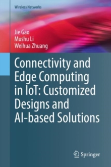 Image for Connectivity and Edge Computing in IoT: Customized Designs and AI-Based Solutions