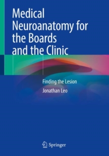 Image for Medical Neuroanatomy for the Boards and the Clinic