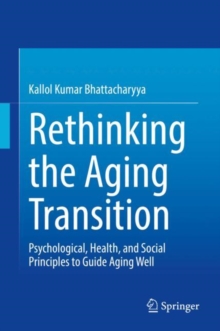 Image for Rethinking the Aging Transition: Psychological, Health, and Social Principles to Guide Aging Well