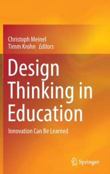 Design Thinking in Education: Innovation Can Be Learned