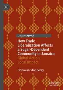 Image for How Trade Liberalization Affects a Sugar Dependent Community in Jamaica