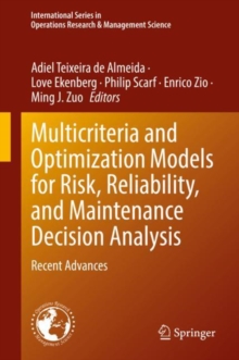 Image for Multicriteria and Optimization Models for Risk, Reliability, and Maintenance Decision Analysis: Recent Advances