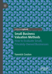 Image for Small Business Valuation Methods : How to Evaluate Small, Privately-Owned Businesses