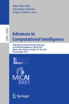 Image for Advances in Computational Intelligence: 20th Mexican International Conference on Artificial Intelligence, MICAI 2021, Mexico City, Mexico, October 25-30, 2021, Proceedings, Part I