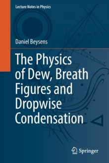 Image for The Physics of Dew, Breath Figures and Dropwise Condensation