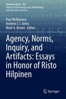 Image for Agency, norms, inquiry, and artifacts  : essays in honor of Risto Hilpinen