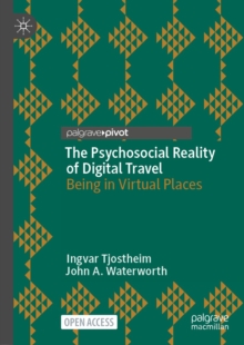 Image for The psychosocial reality of digital travel: being in virtual places