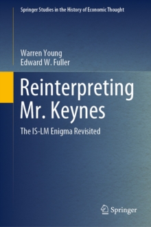 Image for Reinterpreting Mr. Keynes: The IS-LM Enigma Revisited