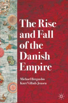 Image for The rise and fall of the Danish empire