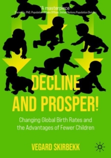 Image for Decline and Prosper!: Changing Global Birth Rates and the Advantages of Fewer Children