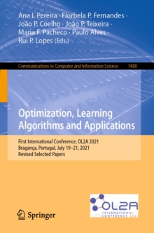 Image for Optimization, Learning Algorithms and Applications: First International Conference, OL2A 2021, Braganca, Portugal, July 19-21, 2021, Revised Selected Papers