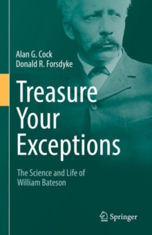 Image for Treasure Your Exceptions: The Science and Life of William Bateson