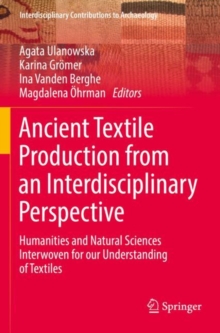 Image for Ancient Textile Production from an Interdisciplinary Perspective
