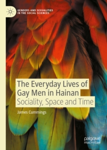 Image for The everyday lives of gay men in Hainan: sociality, space and time