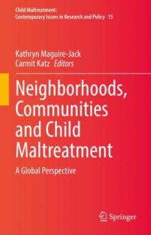 Image for Neighborhoods, communities and child maltreatment: a global perspective