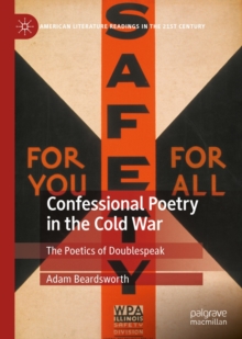 Image for Confessional Poetry in the Cold War: The Poetics of Doublespeak