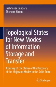 Image for Topological States for New Modes of Information Storage and Transfer: A Survey of the Status of the Discovery of the Majorana Modes in the Solid State