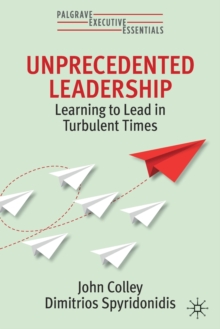 Image for Unprecedented leadership  : learning to lead in turbulent times