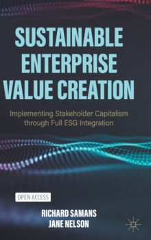 Sustainable Enterprise Value Creation: Implementing Stakeholder Capitalism through Full ESG Integration