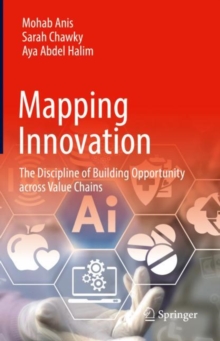 Image for Mapping innovation  : the discipline of building opportunity across value chains