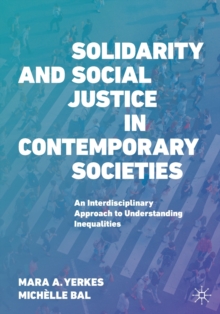 Image for Solidarity and social justice in contemporary societies  : an interdisciplinary approach to understanding inequalities