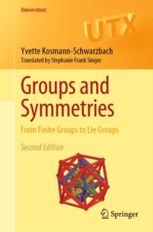 Image for Groups and Symmetries: From Finite Groups to Lie Groups