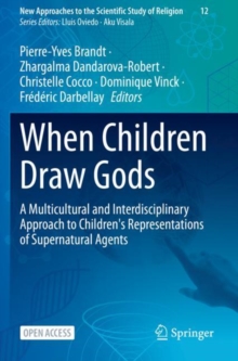 Image for When Children Draw Gods : A Multicultural and Interdisciplinary Approach to Children's Representations of Supernatural Agents