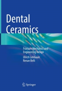 Image for Dental ceramics  : fracture mechanics and engineering design