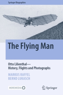 Image for Flying Man: Otto Lilienthal-History, Flights and Photographs