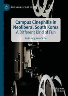 Image for Campus cinephilia in neoliberal South Korea: a different kind of fun