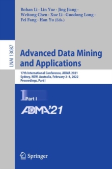 Image for Advanced data mining and applications  : 17th International Conference, ADMA 2021, Sydney, NSW, Australia, February 2-4, 2022, proceedingsPart I