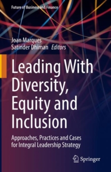 Image for Leading with diversity, equity and inclusion  : approaches, practices and cases for integral leadership strategy