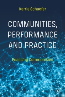 Communities, Performance and Practice: Enacting Communities