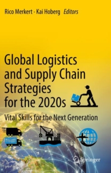 Image for Global logistics and supply chain strategies for the 2020s  : vital skills for the next generation