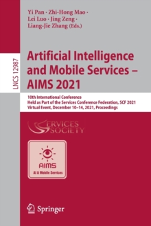 Image for Artificial Intelligence and Mobile Services - AIMS 2021  : 10th international conference, held as part of the Services Conference Federation, SCF 2021, virtual event, December 10-14, 2021, proceedings