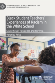 Image for Black student teachers' experiences of racism in the white school  : strategies of resilience and survival