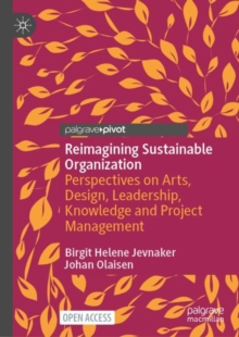 Image for Reimagining sustainable organization: perspectives on arts, design, leadership, knowledge and project management