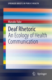 Image for Deaf Rhetoric: An Ecology of Health Communication