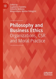 Image for Philosophy and business ethics: organizations, CSR and moral practice