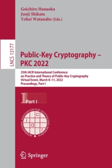 Image for Public-key cryptography - PKC 2022  : 25th IACR International Conference on Practice and Theory of Public-Key Cryptography, virtual event, March 7-11, 2022Part I