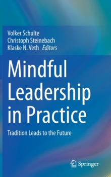 Image for Mindful leadership in practice  : tradition leads to the future