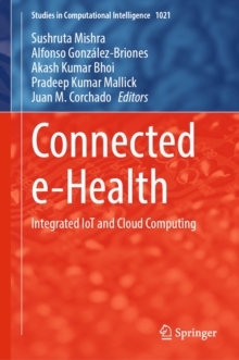 Image for Connected e-Health: Integrated IoT and Cloud Computing